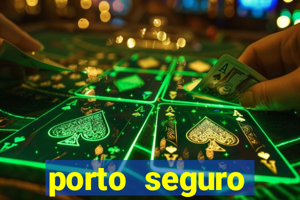 porto seguro motorista da vez